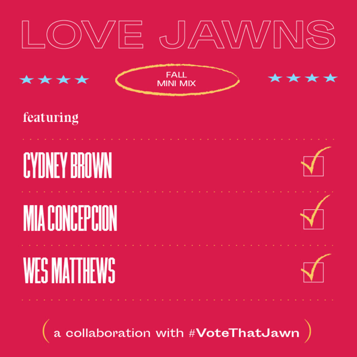 a love jawns mini mix playlist cover that says "Love Jawns Fall Mini Mix featuring Cydney Brow, Mia Concepcion, Wes Matthews, a collaboration with #VoteThatJawn"